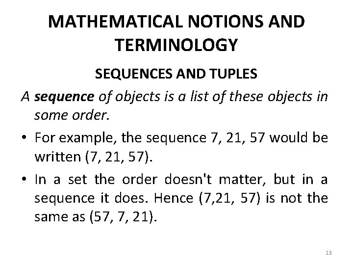 MATHEMATICAL NOTIONS AND TERMINOLOGY SEQUENCES AND TUPLES A sequence of objects is a list