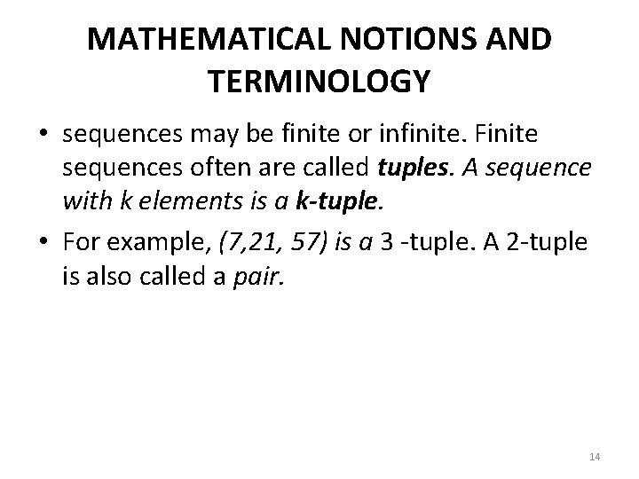 MATHEMATICAL NOTIONS AND TERMINOLOGY • sequences may be finite or infinite. Finite sequences often