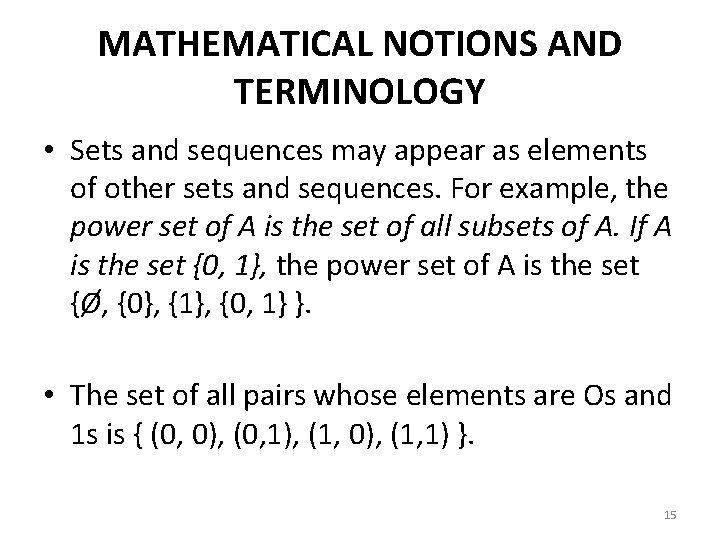 MATHEMATICAL NOTIONS AND TERMINOLOGY • Sets and sequences may appear as elements of other