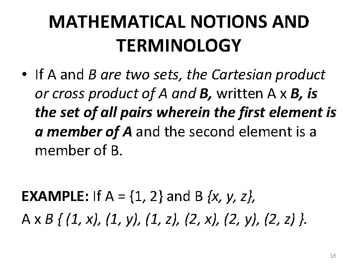 MATHEMATICAL NOTIONS AND TERMINOLOGY • If A and B are two sets, the Cartesian