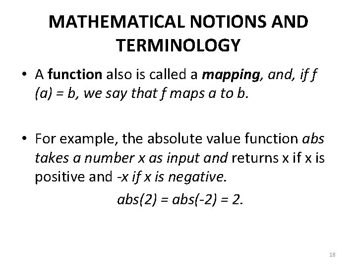 MATHEMATICAL NOTIONS AND TERMINOLOGY • A function also is called a mapping, and, if