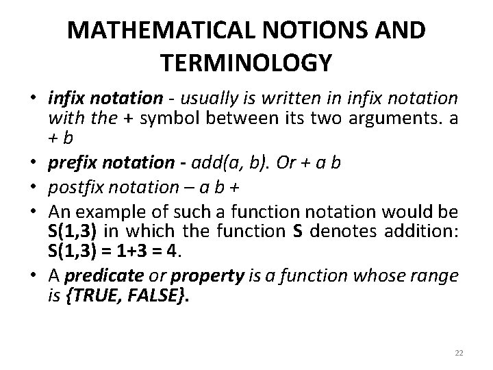 MATHEMATICAL NOTIONS AND TERMINOLOGY • infix notation - usually is written in infix notation