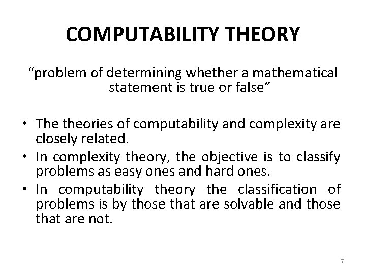 COMPUTABILITY THEORY “problem of determining whether a mathematical statement is true or false” •
