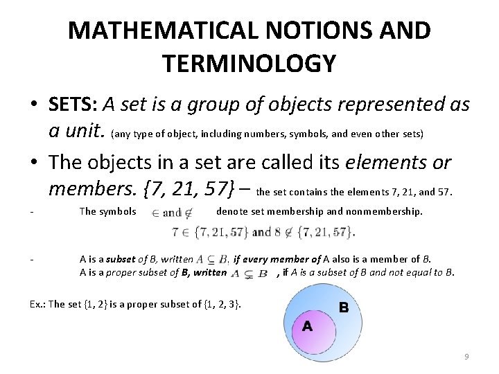 MATHEMATICAL NOTIONS AND TERMINOLOGY • SETS: A set is a group of objects represented