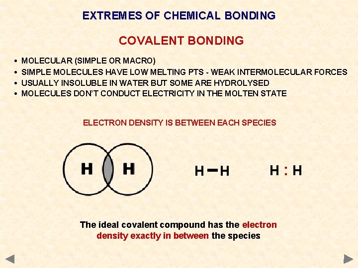 EXTREMES OF CHEMICAL BONDING COVALENT BONDING • • MOLECULAR (SIMPLE OR MACRO) SIMPLE MOLECULES