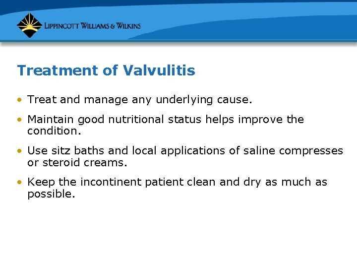 Treatment of Valvulitis • Treat and manage any underlying cause. • Maintain good nutritional