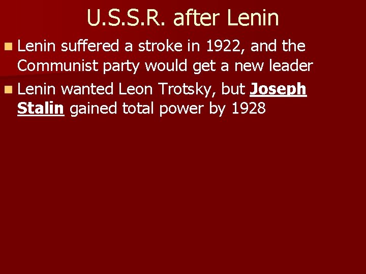 U. S. S. R. after Lenin n Lenin suffered a stroke in 1922, and