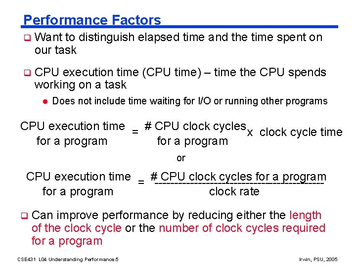 Performance Factors q Want to distinguish elapsed time and the time spent on our