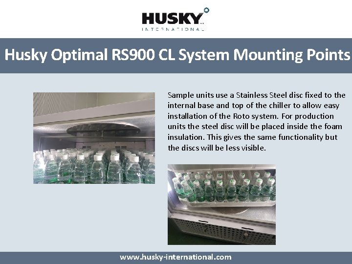 Husky Optimal RS 900 CL System Mounting Points Sample units use a Stainless Steel