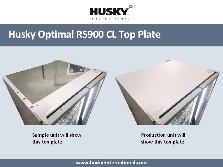 Husky Optimal RS 900 CL Top Plate Sample unit will show this top plate