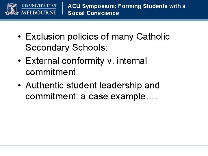 ACU Symposium: Forming Students with a Social Conscience • Exclusion policies of many Catholic