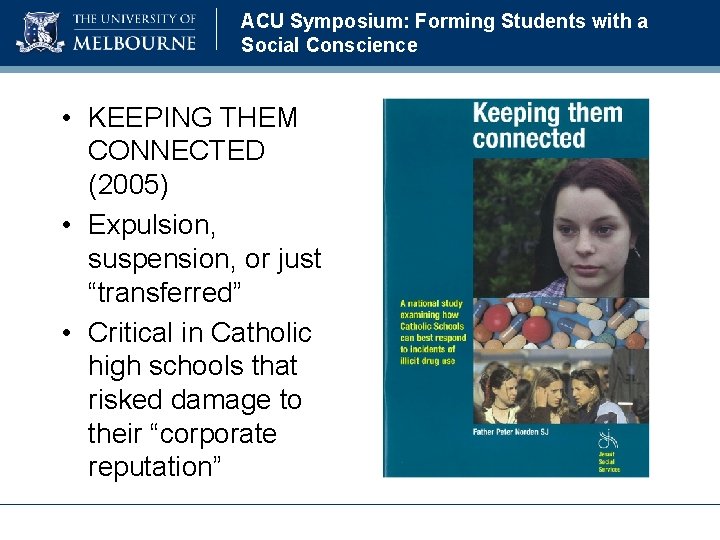 ACU Symposium: Forming Students with a Social Conscience • KEEPING THEM CONNECTED (2005) •