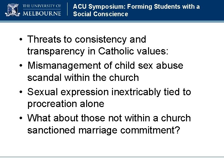 ACU Symposium: Forming Students with a Social Conscience • Threats to consistency and transparency