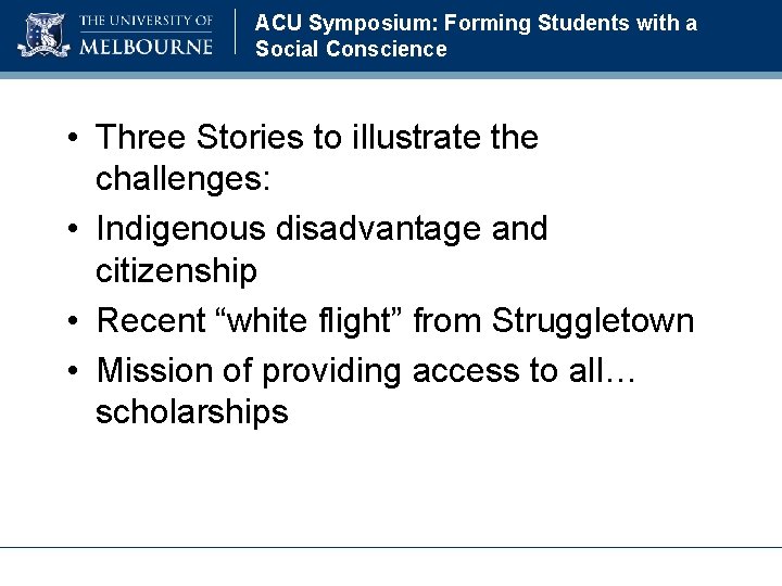 ACU Symposium: Forming Students with a Social Conscience • Three Stories to illustrate the