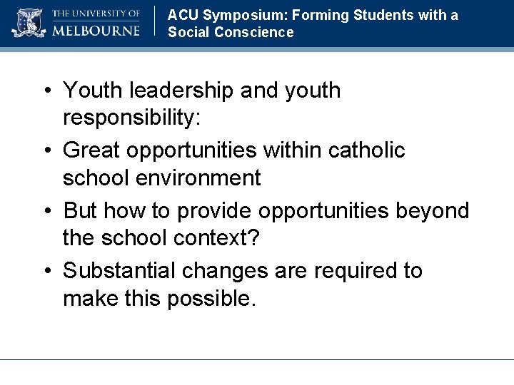 ACU Symposium: Forming Students with a Social Conscience • Youth leadership and youth responsibility: