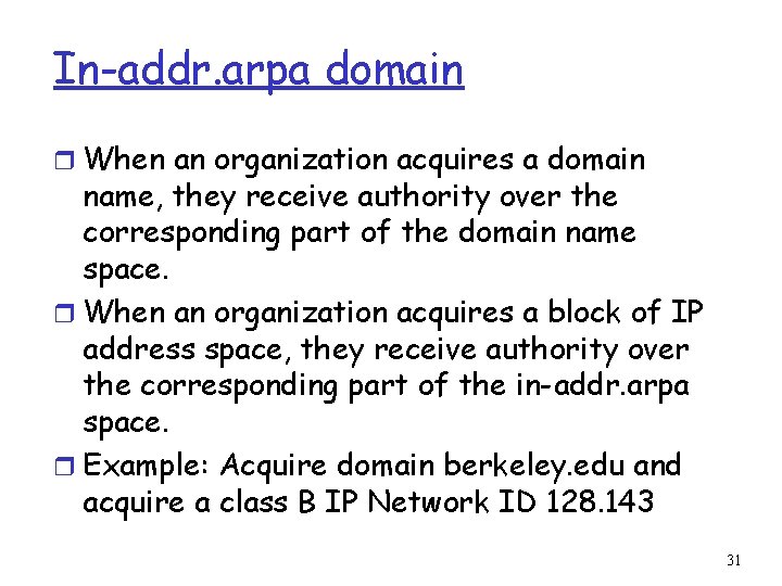 In-addr. arpa domain r When an organization acquires a domain name, they receive authority