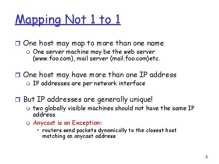 Mapping Not 1 to 1 r One host may map to more than one