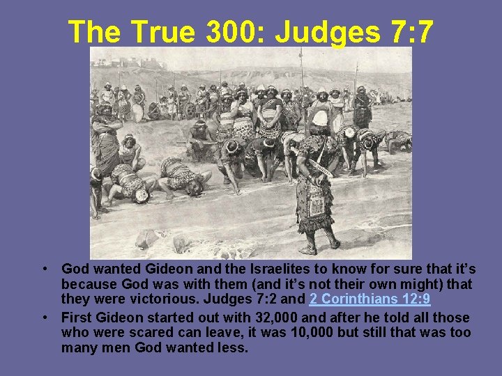 The True 300: Judges 7: 7 • God wanted Gideon and the Israelites to