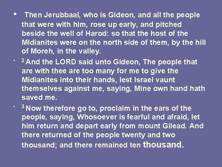  • Then Jerubbaal, who is Gideon, and all the people • • that