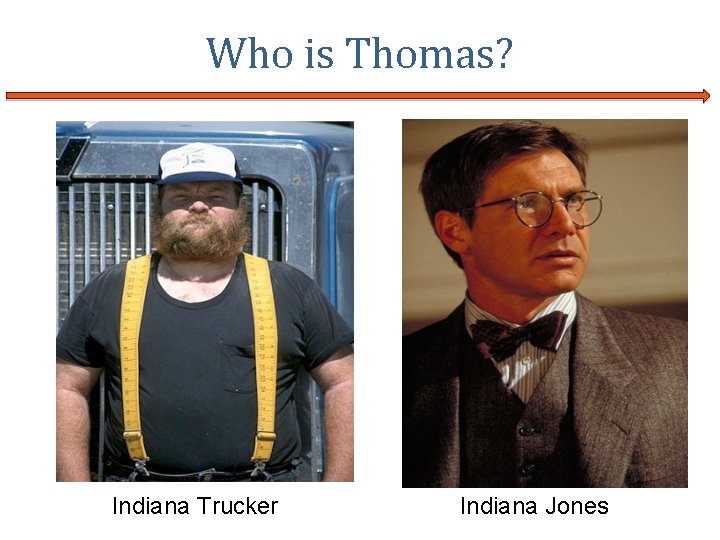 Who is Thomas? Indiana Trucker Indiana Jones 