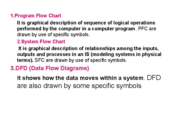 1. Program Flow Chart It is graphical description of sequence of logical operations performed