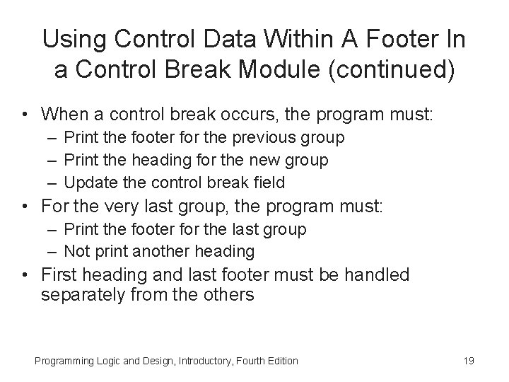 Using Control Data Within A Footer In a Control Break Module (continued) • When