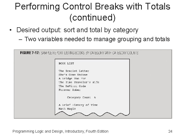 Performing Control Breaks with Totals (continued) • Desired output: sort and total by category