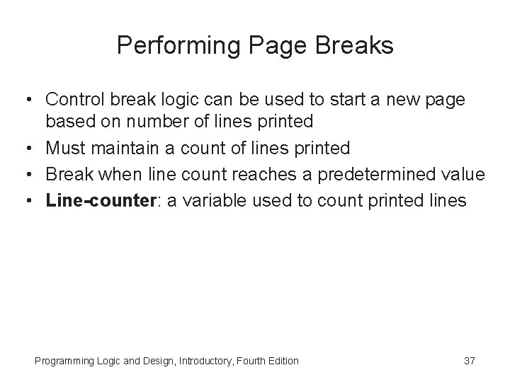 Performing Page Breaks • Control break logic can be used to start a new