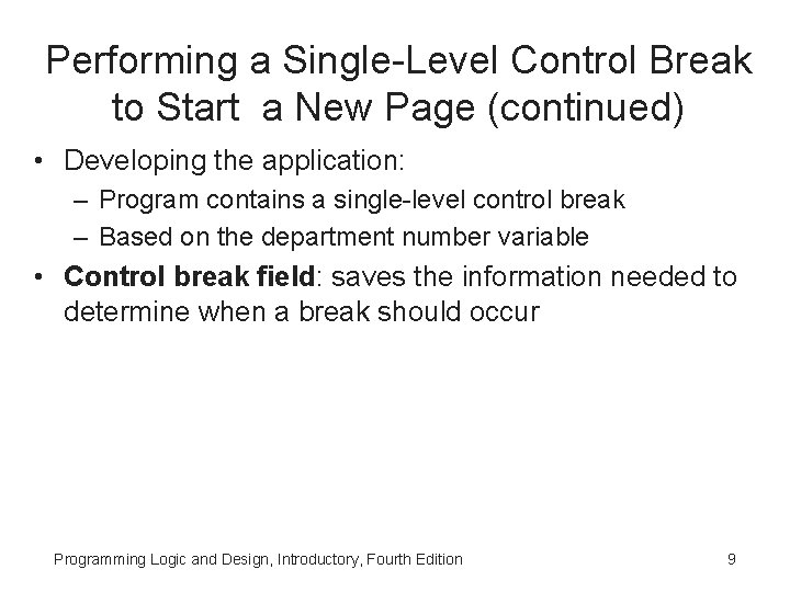 Performing a Single-Level Control Break to Start a New Page (continued) • Developing the