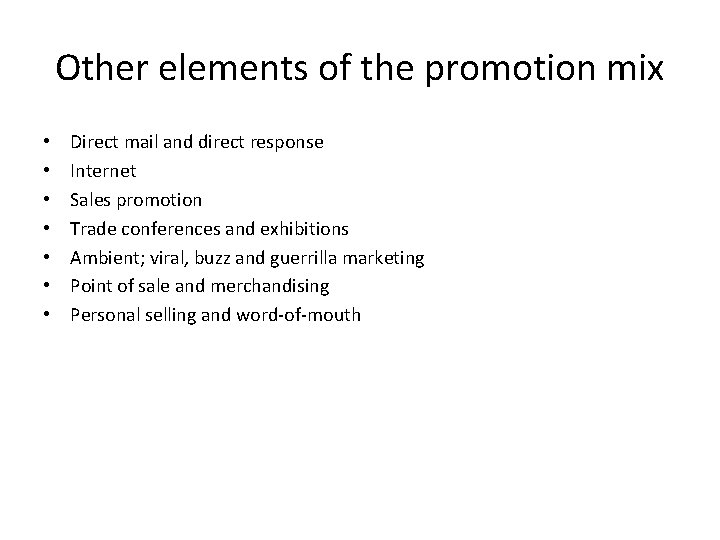 Other elements of the promotion mix • • Direct mail and direct response Internet