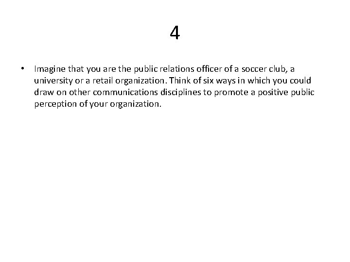 4 • Imagine that you are the public relations officer of a soccer club,