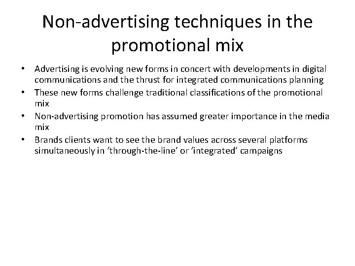 Non-advertising techniques in the promotional mix • Advertising is evolving new forms in concert