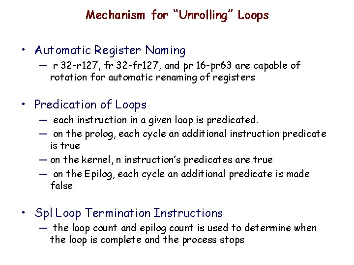 Mechanism for “Unrolling” Loops • Automatic Register Naming — r 32 -r 127, fr