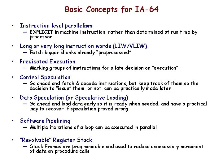Basic Concepts for IA-64 • Instruction level parallelism • Long or very long instruction