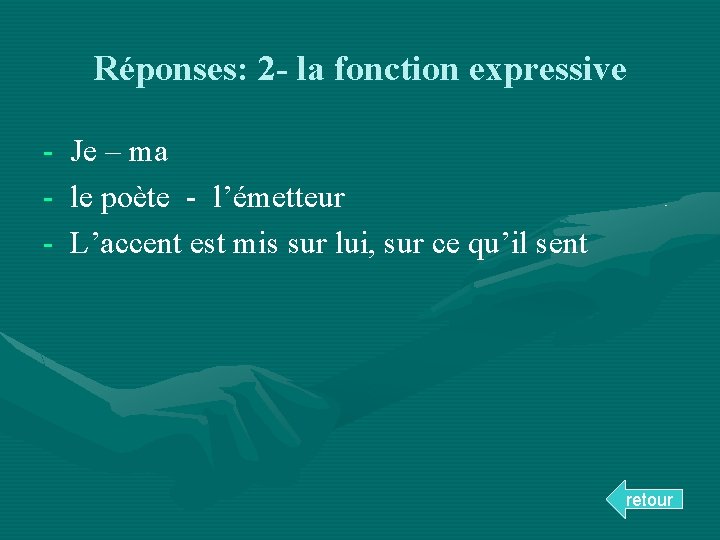 Réponses: 2 - la fonction expressive - Je – ma - le poète -