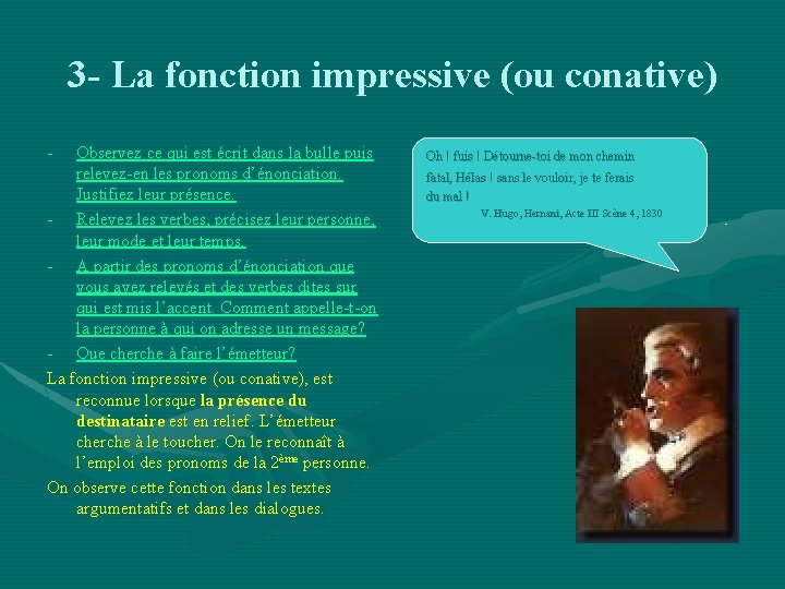 3 - La fonction impressive (ou conative) - Observez ce qui est écrit dans