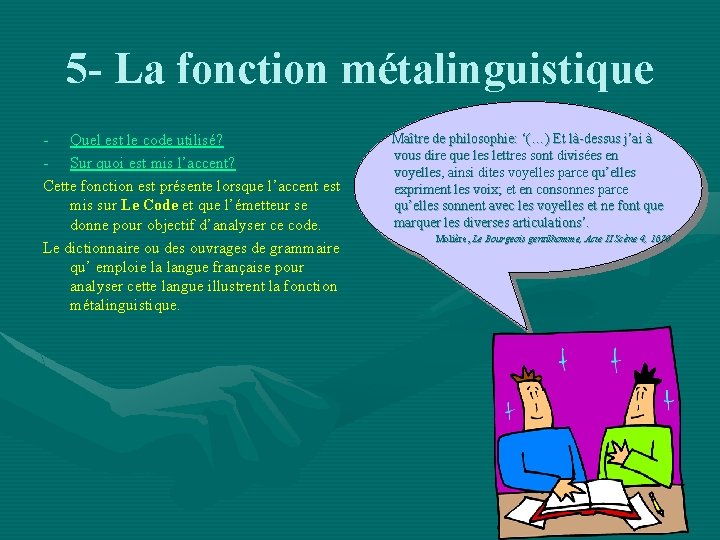 5 - La fonction métalinguistique - Quel est le code utilisé? - Sur quoi