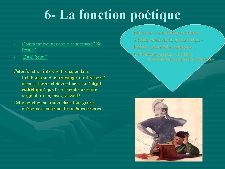 6 - La fonction poétique - Comment trouvez-vous ce message? Sa forme? Est-il beau?