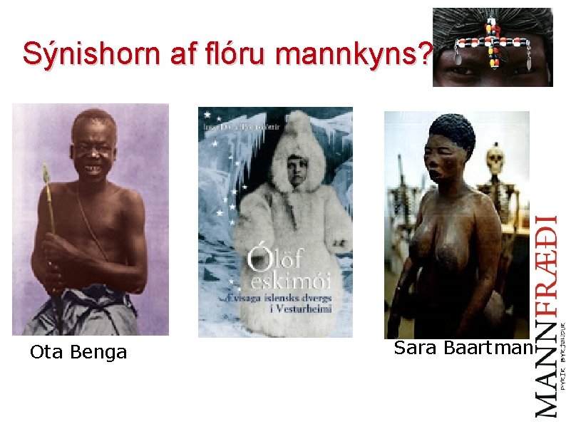 Sýnishorn af flóru mannkyns? Ota Benga Sara Baartman 