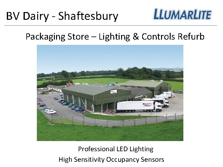 BV Dairy - Shaftesbury Packaging Store – Lighting & Controls Refurb Professional LED Lighting