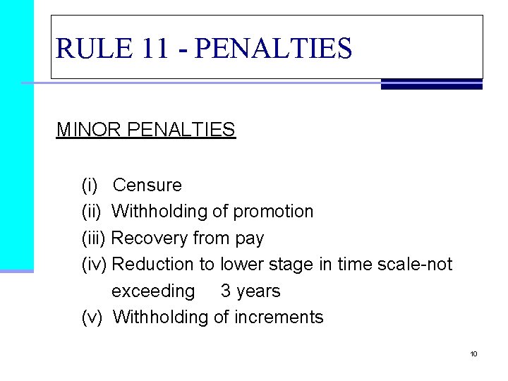 RULE 11 - PENALTIES MINOR PENALTIES (i) Censure (ii) Withholding of promotion (iii) Recovery