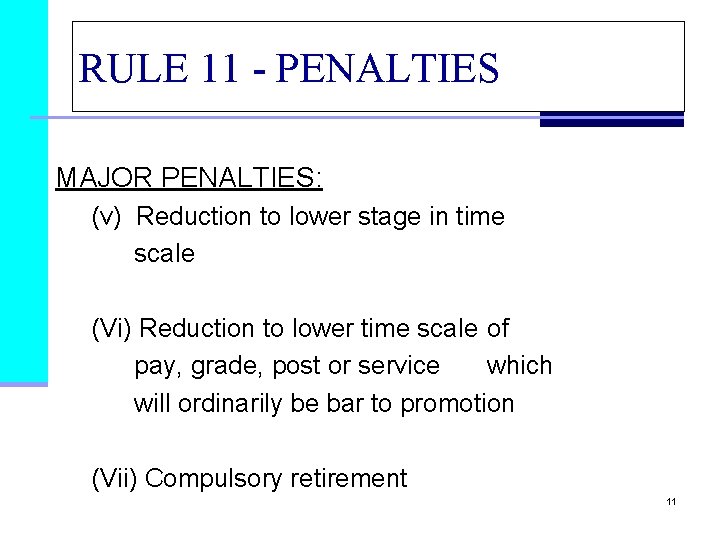 RULE 11 - PENALTIES MAJOR PENALTIES: (v) Reduction to lower stage in time scale