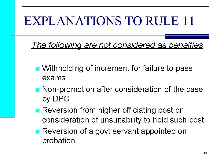 EXPLANATIONS TO RULE 11 The following are not considered as penalties Withholding of increment