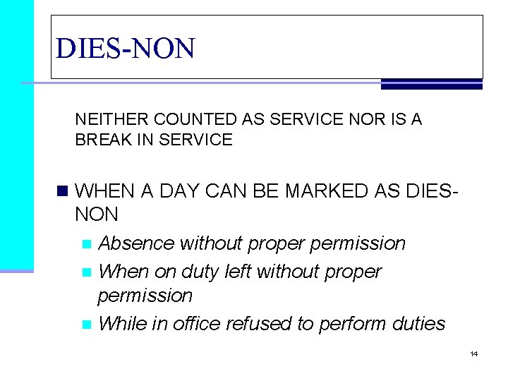 DIES-NON NEITHER COUNTED AS SERVICE NOR IS A BREAK IN SERVICE n WHEN A