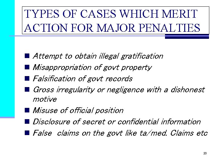 TYPES OF CASES WHICH MERIT ACTION FOR MAJOR PENALTIES Attempt to obtain illegal gratification