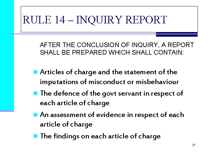 RULE 14 – INQUIRY REPORT AFTER THE CONCLUSION OF INQUIRY, A REPORT SHALL BE