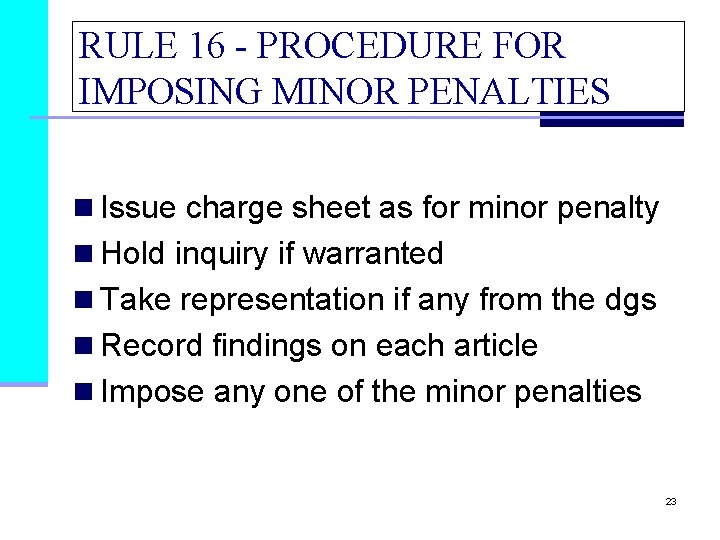 RULE 16 - PROCEDURE FOR IMPOSING MINOR PENALTIES n Issue charge sheet as for