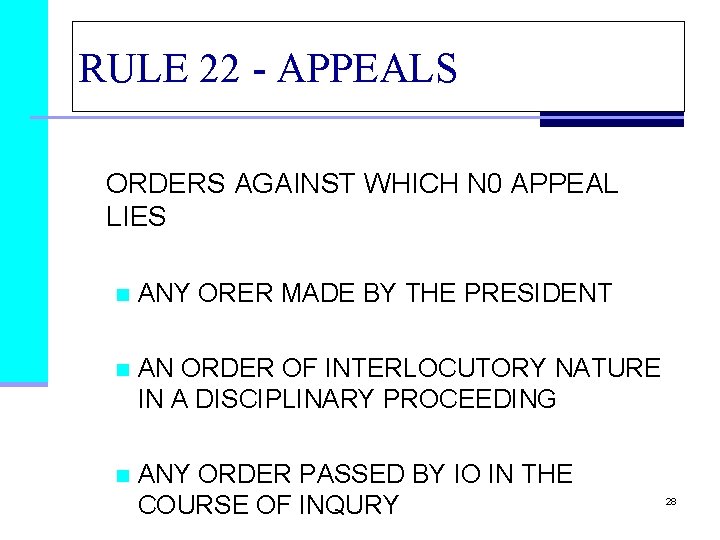 RULE 22 - APPEALS ORDERS AGAINST WHICH N 0 APPEAL LIES n ANY ORER