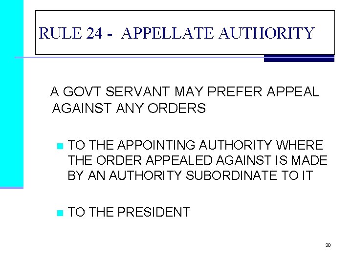 RULE 24 - APPELLATE AUTHORITY A GOVT SERVANT MAY PREFER APPEAL AGAINST ANY ORDERS