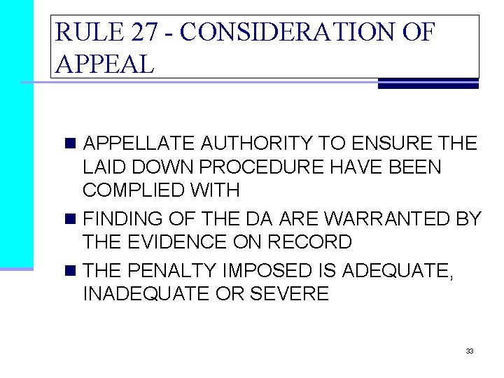 RULE 27 - CONSIDERATION OF APPEAL n APPELLATE AUTHORITY TO ENSURE THE LAID DOWN